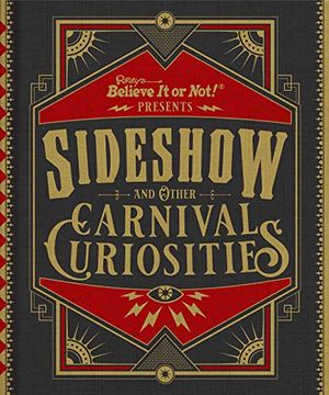 portada Ripley's Believe It or Not! Sideshow and Other Carnival Curiosities