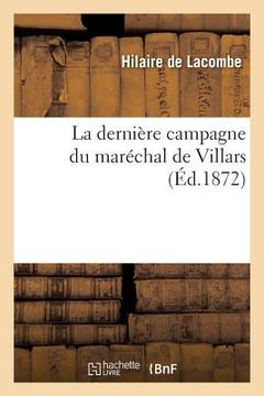 portada La Dernière Campagne Du Maréchal de Villars (in French)