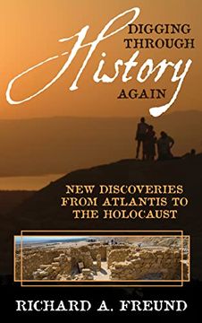 portada Digging Through History Again: New Discoveries From Atlantis to the Holocaust (en Inglés)