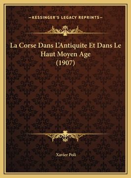 portada La Corse Dans L'Antiquite Et Dans Le Haut Moyen Age (1907) (in French)