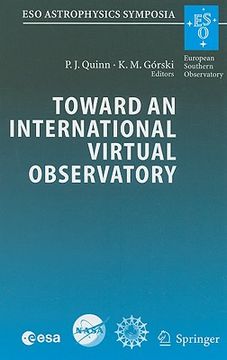 portada toward an international virtual observatory: proceedings of the eso/esa/nasa/nsf conference held at garching, germany, 10-14 june 2002 (en Inglés)