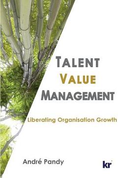 portada Talent Value Management: Liberating Organisation Growth (en Inglés)
