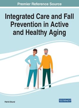 portada Integrated Care and Fall Prevention in Active and Healthy Aging (en Inglés)