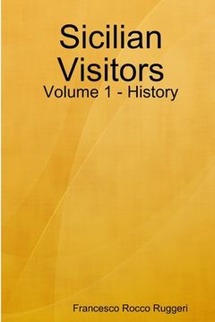 portada Sicilian Visitors: Volume 1 - History (en Inglés)