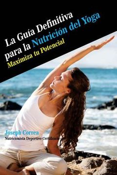 portada La Guia Definitiva para la Nutricion del Yoga: Maximiza tu Potencial