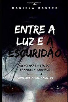 portada Entre a luz e a Escuridão: Primeiros Apontamentos (Trilogia da luz e da Escuridão) (in Portuguese)