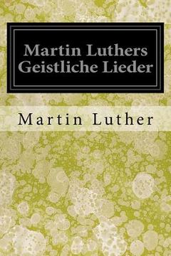 portada Martin Luthers Geistliche Lieder (en Inglés)