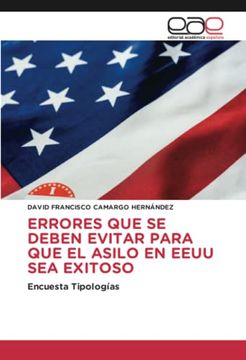 portada Errores que se Deben Evitar Para que el Asilo en Eeuu sea Exitoso: Encuesta Tipologías (in Spanish)