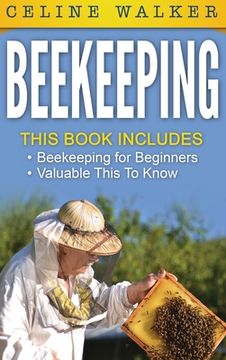 portada Beekeeping: An Easy Guide for Getting Started with Beekeeping and Valuable Things To Know When Producing Honey and Keeping Bees 2 (en Inglés)