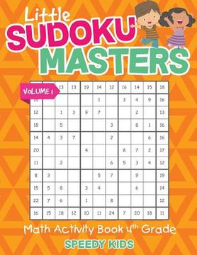 portada Little Sudoku Masters - Math Activity Book 4th Grade - Volume 1 (en Inglés)