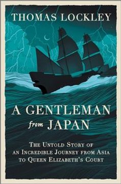 portada A Gentleman from Japan: The Untold Story of an Incredible Journey from Asia to Queen Elizabeth's Court (en Inglés)