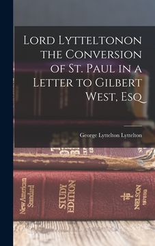 portada Lord Lytteltonon the Conversion of St. Paul in a Letter to Gilbert West, Esq