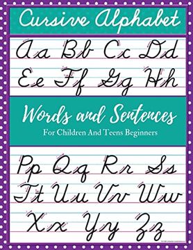portada Cursive Alphabet Words and Sentences For Children and Teens Beginners: Cursive For Children and Teens Beginners workbook. Cursive letter tracing book. (en Inglés)