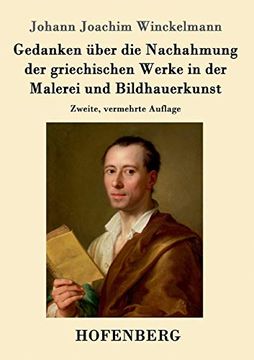 portada Gedanken Über die Nachahmung der Griechischen Werke in der Malerei und Bildhauerkunst: Zweite, Vermehrte Auflage (in German)