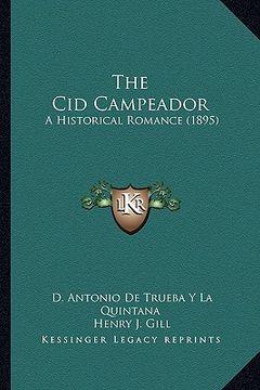 portada the cid campeador the cid campeador: a historical romance (1895) a historical romance (1895) (en Inglés)