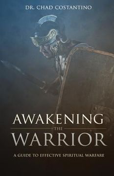 portada Awakening the Warrior: An Effective Guide for Spiritual Warfare (en Inglés)