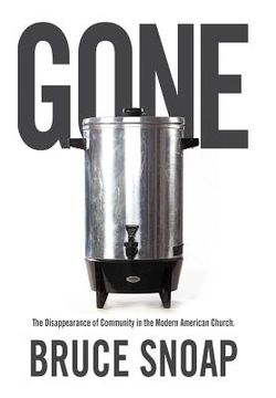 portada gone: the disappearance of community in the modern american church (en Inglés)