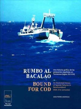 portada Rumbo al Bacalao: Una Historia Gráfica de las Pesquerías Españolas en Terranova, Xvi-Xxi