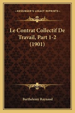 portada Le Contrat Collectif De Travail, Part 1-2 (1901) (in French)