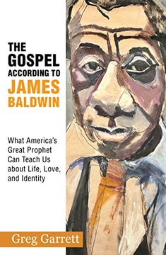 portada The Gospel According to James Baldwin: What America’S Great Prophet can Teach us About Life, Love, and Identity 