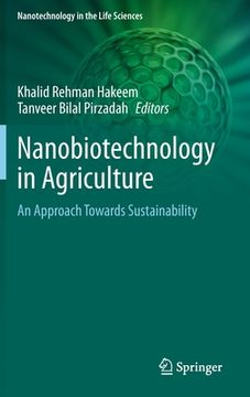 portada Nanobiotechnology in Agriculture: An Approach Towards Sustainability (en Inglés)