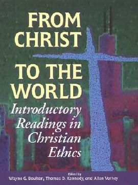 portada from christ to the world: introductory readings in christian ethics (en Inglés)