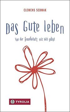 portada Das Gute Leben: Von der Freundschaft mit Sich Selbst (in German)