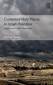 portada Contested Holy Places in Israel–Palestine: Sharing and Conflict Resolution