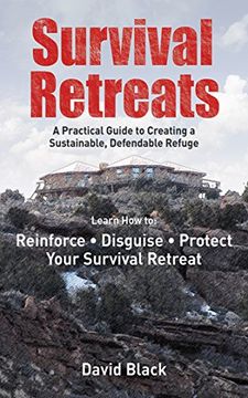 portada Survival Retreats: A Prepper's Guide to Creating a Sustainable, Defendable Refuge (en Inglés)