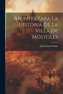 portada Apuntes Para la Historia de la Villa de Móstoles (in Spanish)