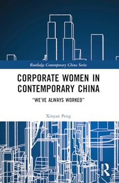 portada Corporate Women in Contemporary China (Routledge Contemporary China Series) (in English)