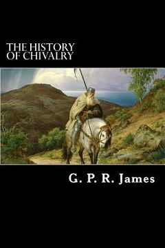 portada The History of Chivalry (en Inglés)