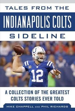 portada Tales from the Indianapolis Colts Sideline: A Collection of the Greatest Colts Stories Ever Told (Tales from the Team)