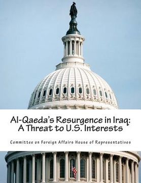 portada Al-Qaeda's Resurgence in Iraq: A Threat to U.S. Interests (en Inglés)