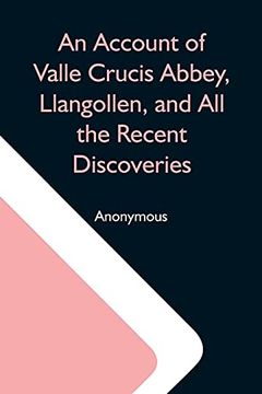 portada An Account of Valle Crucis Abbey, Llangollen, and all the Recent Discoveries 