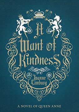 portada A Want of Kindness: A Novel of Queen Anne (in English)