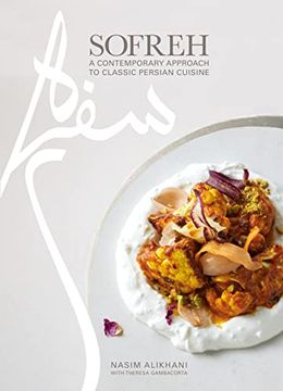 portada Sofreh: A Contemporary Approach to Classic Persian Cuisine: A Cookbook (in English)