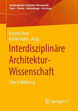 portada Interdisziplinï¿ ½Re Architektur-Wissenschaft: Eine Einfï¿ ½Hrung (Interdisziplinï¿ ½Re Architektur-Wissenschaft: Praxis - Theorie - Methodologie - Forschung) (in German)