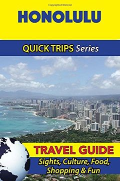 portada Honolulu Travel Guide (Quick Trips Series): Sights, Culture, Food, Shopping & Fun