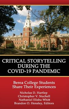 portada Critical Storytelling During the COVID-19 Pandemic: Berea College Students Share their Experiences (in English)