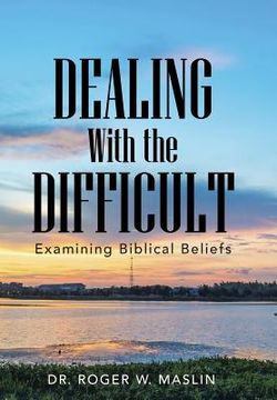 portada Dealing with the Difficult: Examining Biblical Beliefs