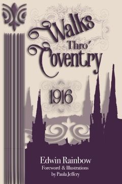 portada Walks Thro' Coventry 1916 (Illustrated) (en Inglés)