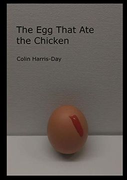 portada The egg That ate the Chicken (en Inglés)