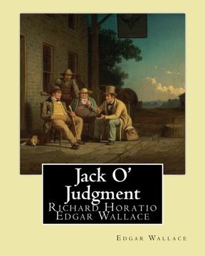 portada Jack O' Judgment . By:  Edgar Wallace: Richard Horatio Edgar Wallace (1 April 1875 – 10 February 1932) was an English writer.