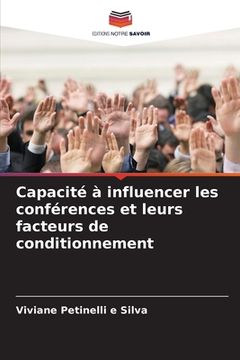 portada Capacité à influencer les conférences et leurs facteurs de conditionnement (en Francés)