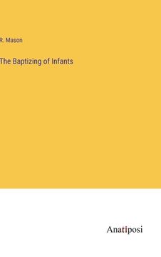 portada The Baptizing of Infants (en Inglés)