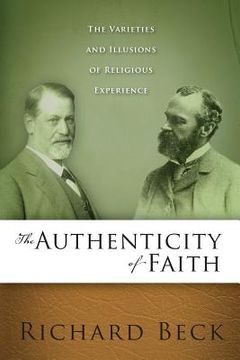 portada Authenticity of Faith: The Varieties and Illusions of Religious Experience (en Inglés)