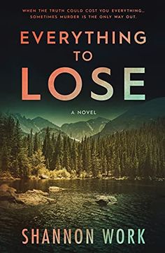 portada Everything to Lose: 2 (Mountain Resort Mystery Series) (en Inglés)