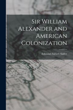portada Sir William Alexander and American Colonization (en Inglés)