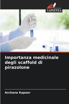 portada Importanza medicinale degli scaffold di pirazolone (en Italiano)